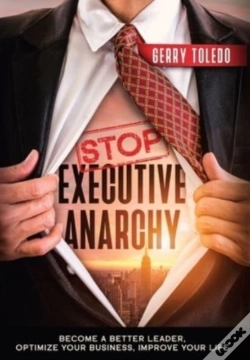 Capa do artigo Stop Executive Anarchy: Become A Better