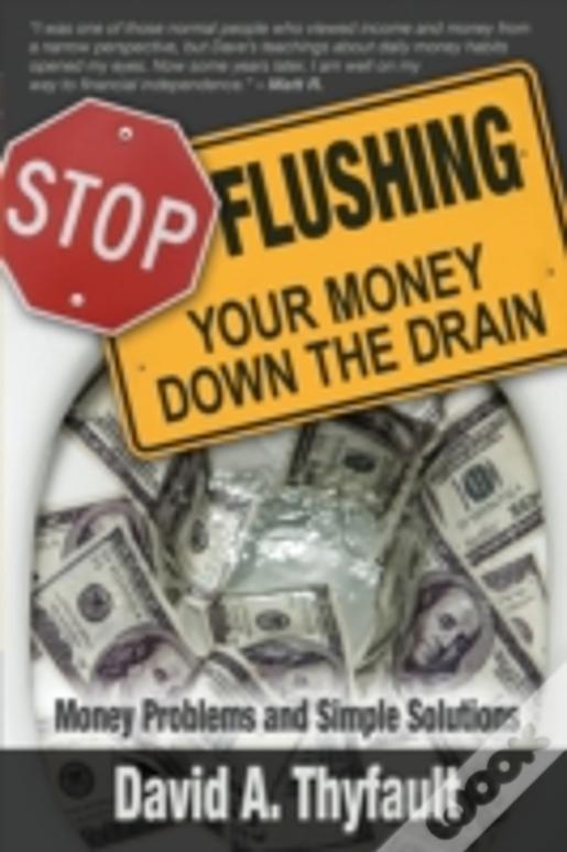 Stop Flushing Your Money Down The Drain