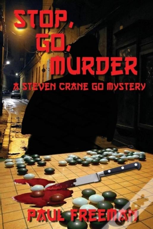 Stop, Go, Murder: A Steven Crane Go Mystery