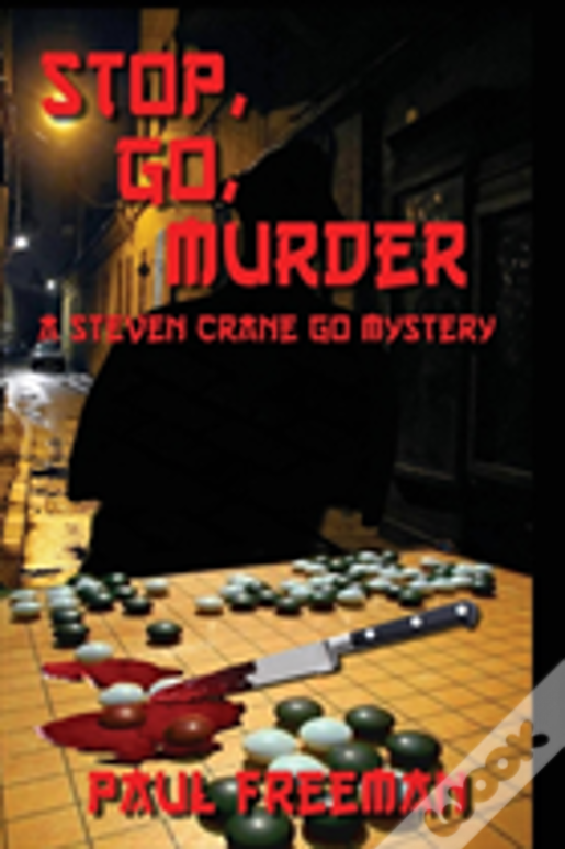 Stop, Go, Murder: A Steven Crane Go Mystery