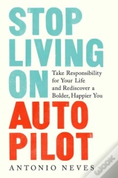 Stop Living On Autopilot