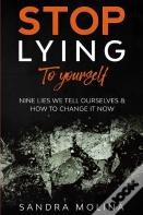 Stop Lying To Yourself