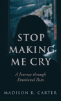Stop Making Me Cry - Preview