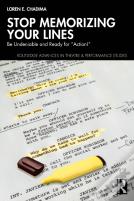 Stop Memorizing Your Lines