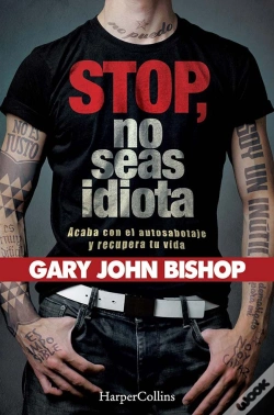 Capa do artigo Stop No Seas Idiota. Acaba Con El Autosabotaje Y Recupera Tu Vida.