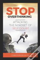 Stop Overthinking