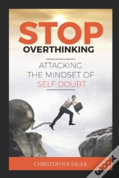 Stop Overthinking