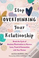 Stop Overthinking Your Relationship