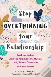Capa do artigo Stop Overthinking Your Relationship