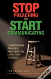 Stop Preaching And Start Communicating: