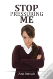 Stop Pressuring Me