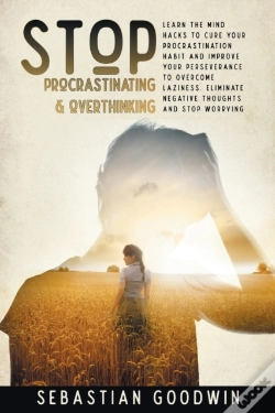Capa do artigo Stop Procrastinating  Amp  Overthinking: