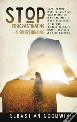 Capa do artigo Stop Procrastinating  Amp  Overthinking: