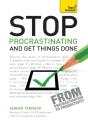 Stop Procrastinating And Get Things Done: Teach Yourself - Preview