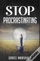 Stop Procrastinating