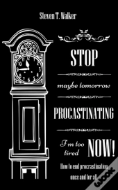 Stop Procrastinating Now!