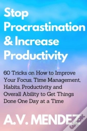 Stop Procrastination & Increase Productivity