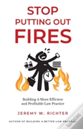 Stop Putting Out Fires