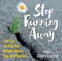 Stop Running Away - Preview