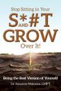 Stop Sitting In Your S*#T And Grow Over It! - Preview