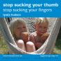 Stop Sucking Your Thumb - Preview