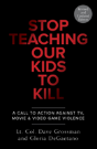 Stop Teaching Our Kids To Kill, Revised And Updated Edition - Preview