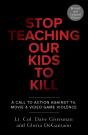 Stop Teaching Our Kids To Kill, Revised And Updated Edition - Preview