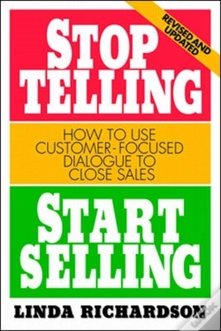 Capa do artigo Stop Telling, Start Selling: How To Use Customer-Focused Dialogue To Close Sales