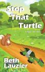Stop That Turtle - Preview