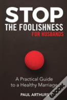 Stop The Foolishness For Husbands