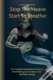 Stop The Heave, Start To Breathe