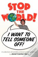 Stop The World - I Want To Tell Someone Off!