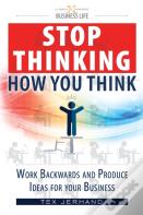 Stop Thinking How You Think.