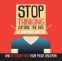 Stop Thinking Outside The Box: And 61 Ot - Preview