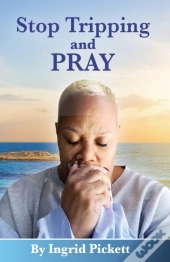 Stop Tripping, And Pray