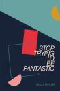 Stop Trying To Be Fantastic - Preview