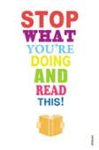 Stop What You'Re Doing And Read This!
