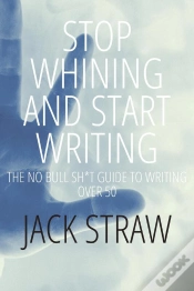 Capa do artigo Stop Whining And Start Writing