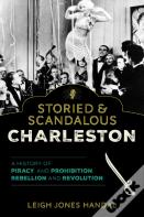 Storied & Scandalous Charleston