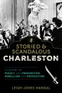 Storied & Scandalous Charleston - Preview