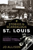 Storied & Scandalous St. Louis
