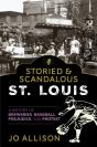 Storied & Scandalous St. Louis - Preview