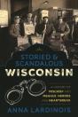 Storied & Scandalous Wisconsin - Preview