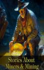 Stories About Miners And Mining - Preview