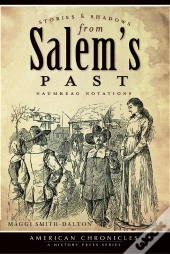 Stories And Shadows From Salem'S Past