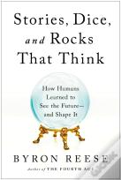 Stories, Dice, And Rocks That Think