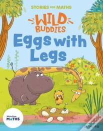 Stories For Maths: Eyfs: Eggs With Legs (Alive In 5)