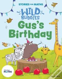 Stories For Maths: Eyfs: Gus'S Birthday (1, 2, 3, 4, 5)