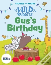 Stories For Maths: Eyfs: Gus'S Birthday (1, 2, 3, 4, 5)