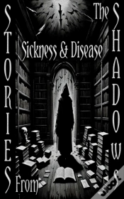 Capa do artigo Stories From The Shadows - Sickness & Disease